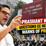 Prashant Kishor Questions EC